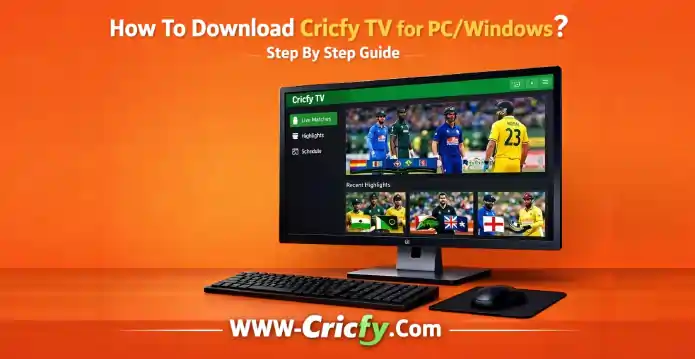 How To Download Cricfy TV for Pc/Window? Step By Step Guide
